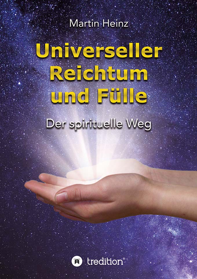 Universeller Reichtum und Fülle - Martin Heinz